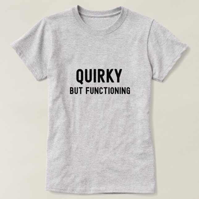 Camiseta Quirky mas Funcionamento (Frente do Design)