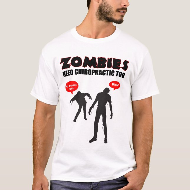 Camiseta Quiroterapia da necessidade dos zombis demasiado (Frente)