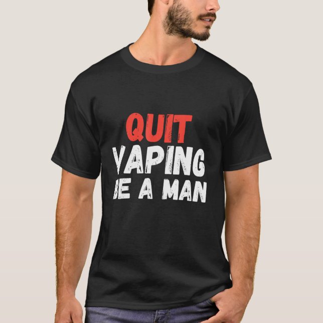 Camiseta Quit Vaping Be A Man (Frente)