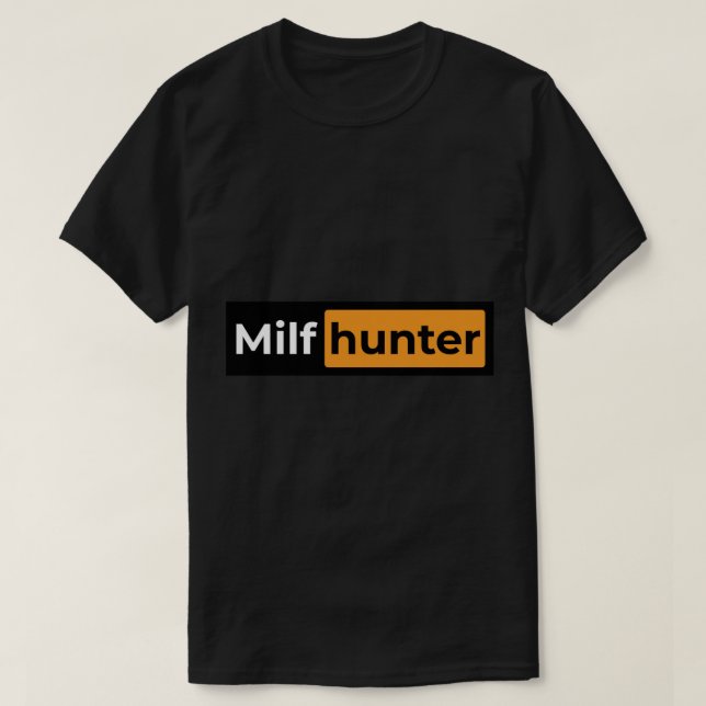 Camiseta &Quota de Linha legal ou Engraçada;Milf Hunter&quo (Frente do Design)