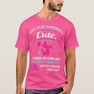 Camiseta Quotas De Cheerhead Você Joga Futebol Que É Bonito