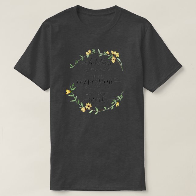 Camiseta quotChildren Are Important Workquot CS Lewis Quote (Frente do Design)