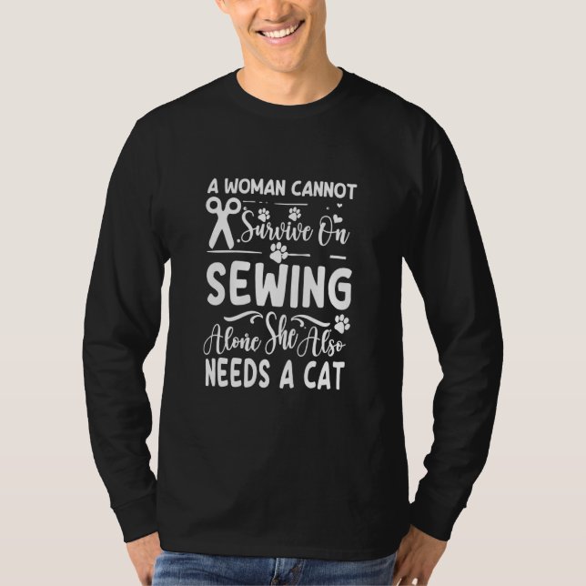 Camiseta Quote For Sewing and Cat Sewing Woman Girl (Frente)