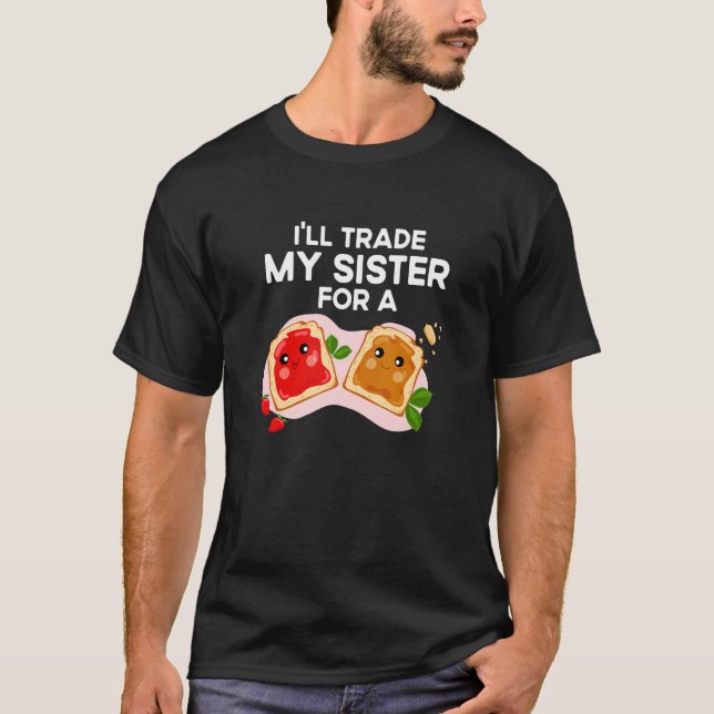 Camiseta Quote Sandwich I'll Trade My Sister A Jelly Sandwi (Frente)