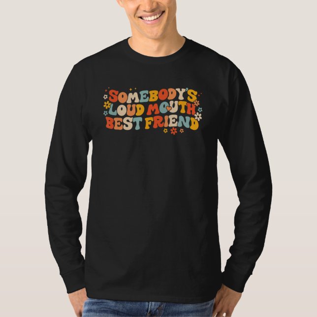 Camiseta Quote Somebody s Loud Mouth Best Friend Retro Groo (Frente)