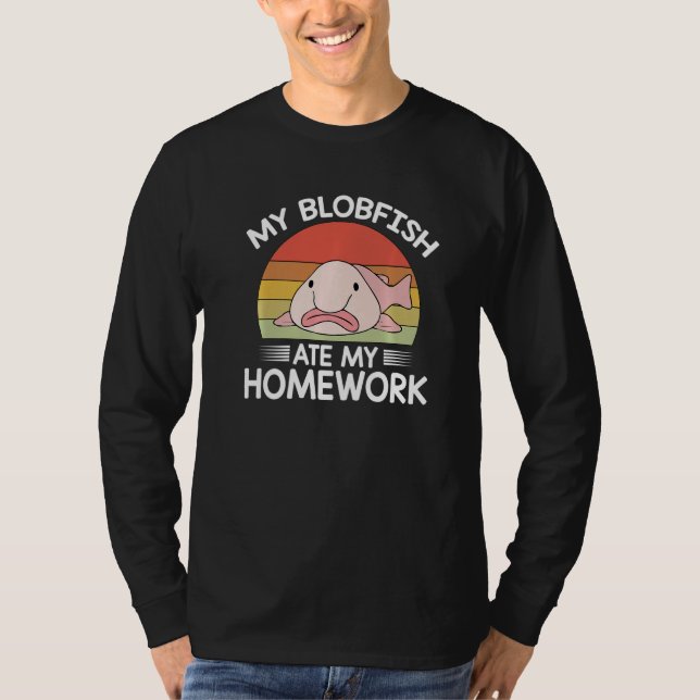 Camiseta Quote Women Men Motivational Blobfish Ate My Homew (Frente)