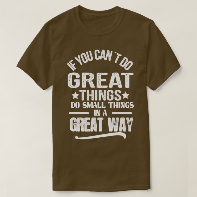 Camiseta Quotes For Success In Life If you cannot do great  (Frente do Design)