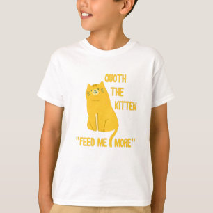 Camiseta Quoth, A Gatinha Me Alimenta Mais!