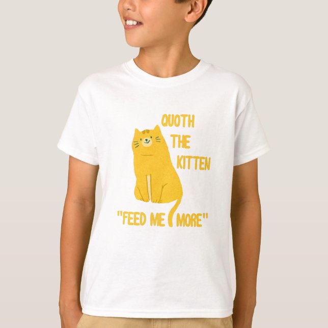 Camiseta Quoth, A Gatinha Me Alimenta Mais! (Frente)