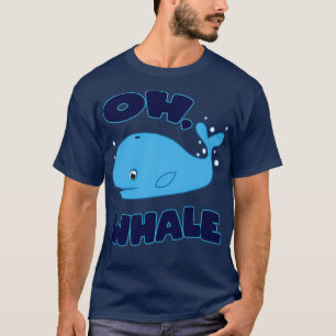 Camiseta quotOh Whalequot Engraçada Whale Ocean Pun Gift