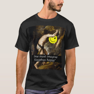 Camiseta quotOne deve imaginar Sisyphus felyquot