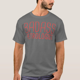 Camiseta quotPetrologist Badass Geologyquot