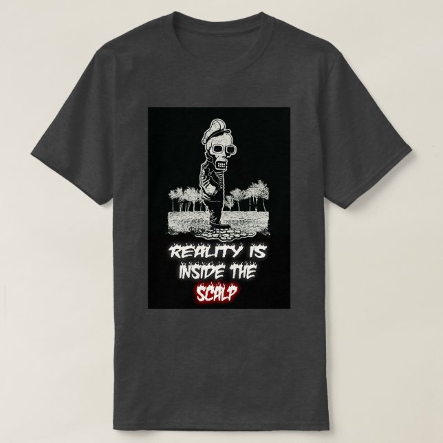 Camiseta quotReality é Dentro do Scalpquot (Frente do Design)
