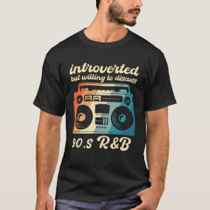Camiseta R&B dos anos 90 introvertido mas disposto a discut