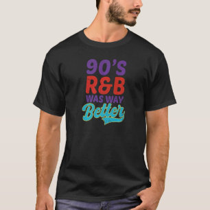Camiseta R&b nos anos 90 foi muito melhor que eu amo os ano