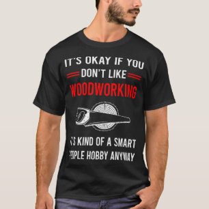 Camiseta R Smart Pessoas Woodworking Woodtrabalhador