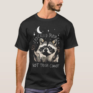 Camiseta Raccoon Engraçado Citação É Chamada Lixo Não Pode 