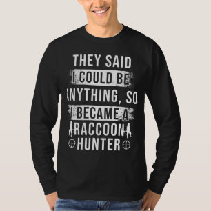 Camiseta Raccoon Hunting Season Any Any Coon Hunter