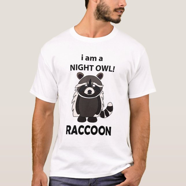 Camiseta Raccoon, sou uma Coruja Noite Engraçado Raccoon (Frente)