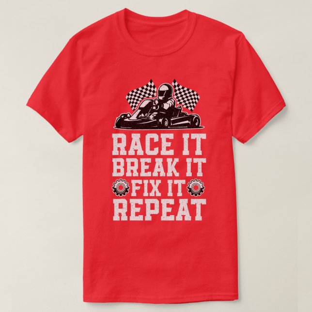 Camiseta Race Break Fix Funny Go Kart Racing Go Karting Dri (Frente do Design)