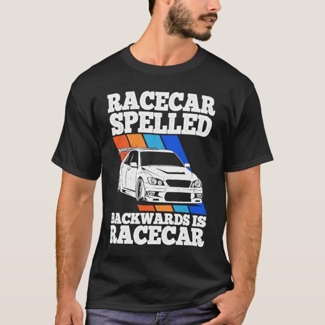 Camiseta Race Car Spelled Backwards Is Race Car Tuner Car (Frente)