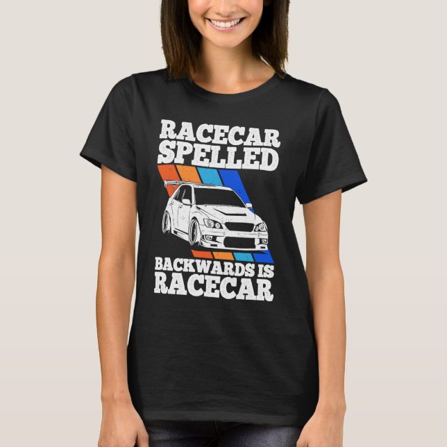 Camiseta Race Car Spelled Backwards Is Race Car Tuner Car (Frente)