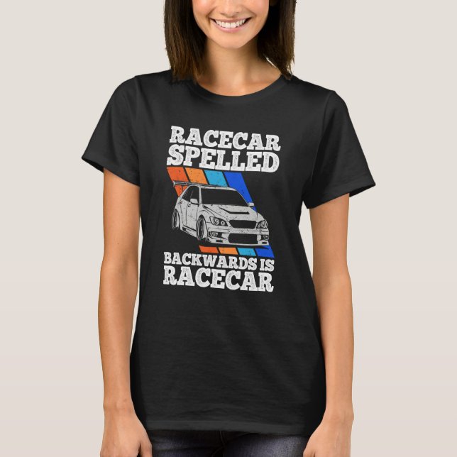 Camiseta Race Car Spelled Backwards Is Race Car Tuning Car  (Frente)