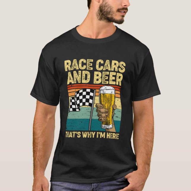 Camiseta Race Cars Drink Beer T'S Why I'M Here Dad Papa (Frente)