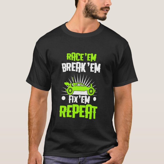 Camiseta Race Em Break Em Fix Em Repete Engraçado Rc Car Ra (Frente)