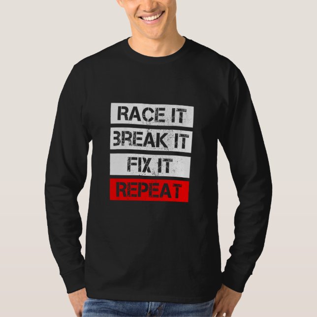 Camiseta RACE IT BREAK IT FIX REPEAT RC Car RC Cars Racing  (Frente)