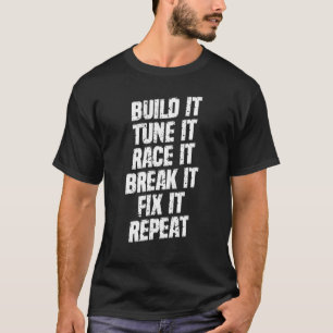 Camiseta Race It Quebre It Fix It Car Racing Quote Sarcasti