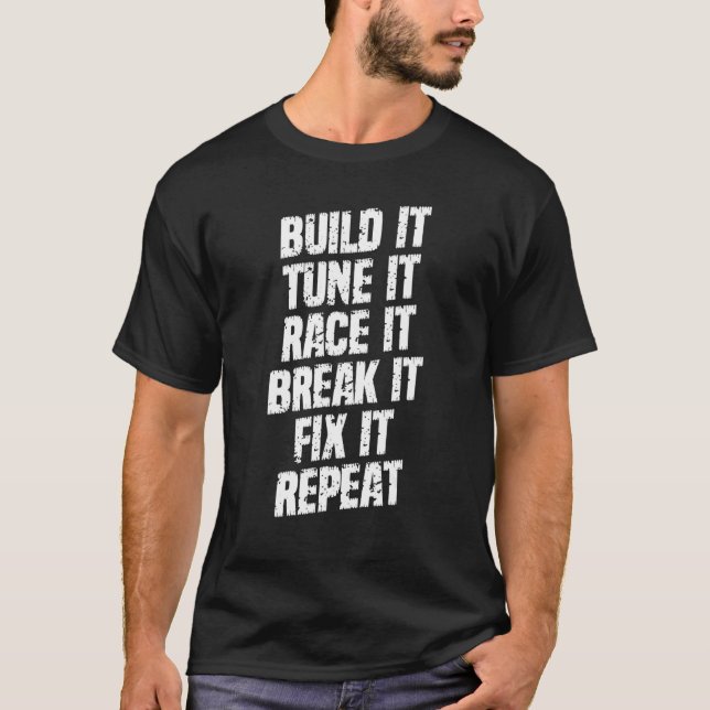 Camiseta Race It Quebre It Fix It Car Racing Quote Sarcasti (Frente)