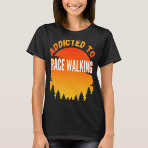 Camiseta Race Walking viciado em Race Walking