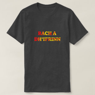 Camiseta Rach a dh’ifrinn, vá para o inferno em gaélico esc