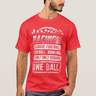 Camiseta Racing Shirt Funny Racing One Ball Race Drag Stock