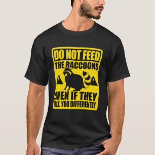 Camiseta Racoon Vintage Não Alimente Os Raccoons Mesmo Que