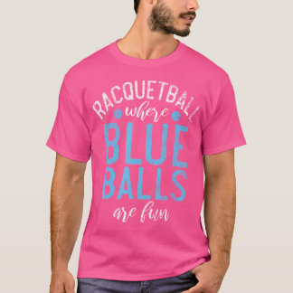 Camiseta Racquetball Onde As Bolas Azuis Estão Engraçadas