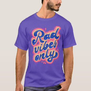 Camiseta Rad Vibes Apenas Motivação de Mensagem Positiva an