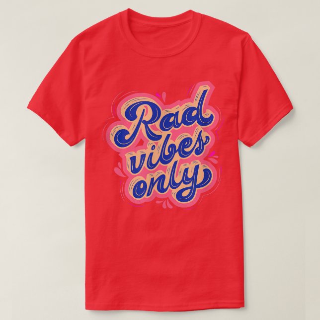 Camiseta Rad Vibes Only 80's Positive Message Motivation  (Frente do Design)
