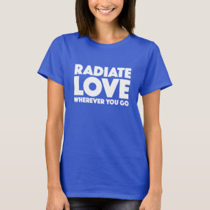 Camiseta Radiar Amor Onde Quer Que Você Vá Citar Branco Em
