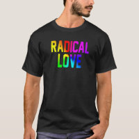 Radical Love Rainbow Flag Lgbt Pride 1