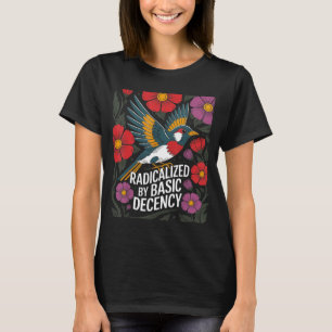 Camiseta Radicalizado Pela Decência Básica Floral Declaraçã