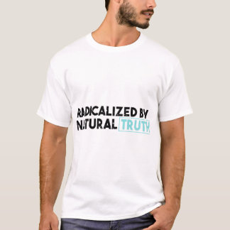Camiseta Radicalizado Pela Verdade Natural Despertou Mente