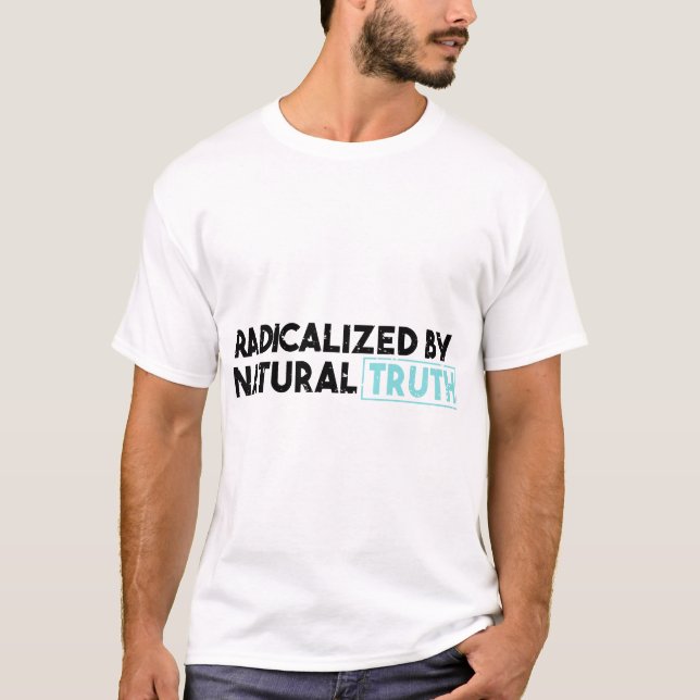 Camiseta Radicalizado Pela Verdade Natural Despertou Mente  (Frente)