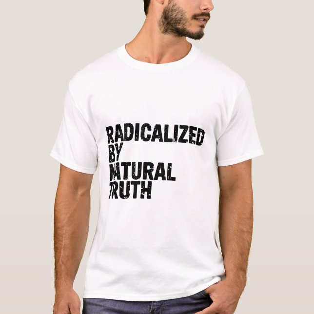 Camiseta Radicalizado Pela Verdade Natural Despertou Mente  (Frente)