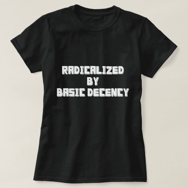 CAMISETA RADICALIZADO POR DECENÇA BÁSICA (Frente do Design)