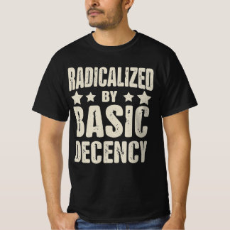 Camiseta Radicalizado Por Engraçado De Decência Básica