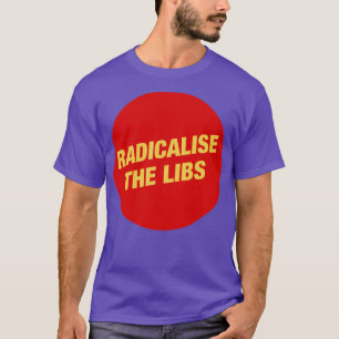 Camiseta Radicalizar O Comunista Libs