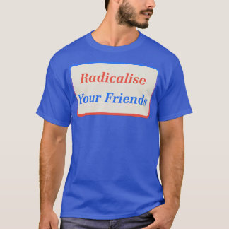 Camiseta Radicalize seus amigos2