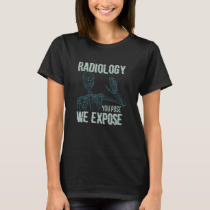 Camiseta Radiologia Que Você Pensa Expor Radiologista Raio